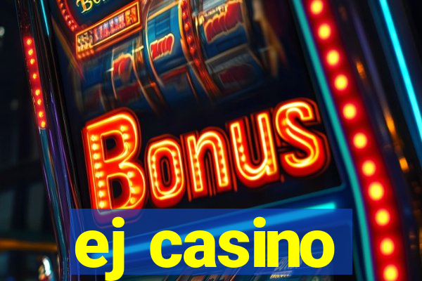 ej casino